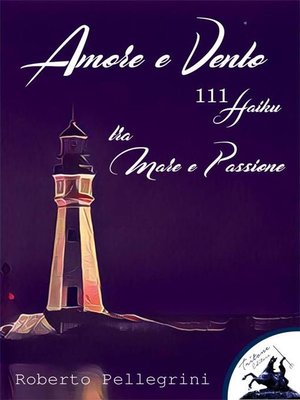 cover image of Amore e Vento--111 Haiku--tra Mare e Passione